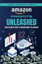 Load image into Gallery viewer, Amazon Profits Unleashed: Your Ultimate Guide to Making Money on Amazon Paperback Book by Cindy &quot;Poochie&quot; Smith
