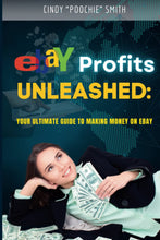 Load image into Gallery viewer, Ebay Profits Unleashed: Your Ultimate Guide to Making Money on Ebay Paperback Book by Cindy &quot;Poochie&quot; Smith
